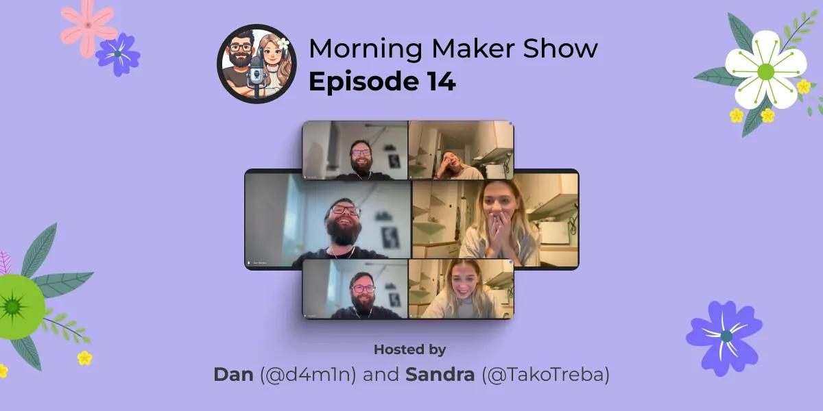 Episode 14 of Morning Maker Show: From Tears to Tools