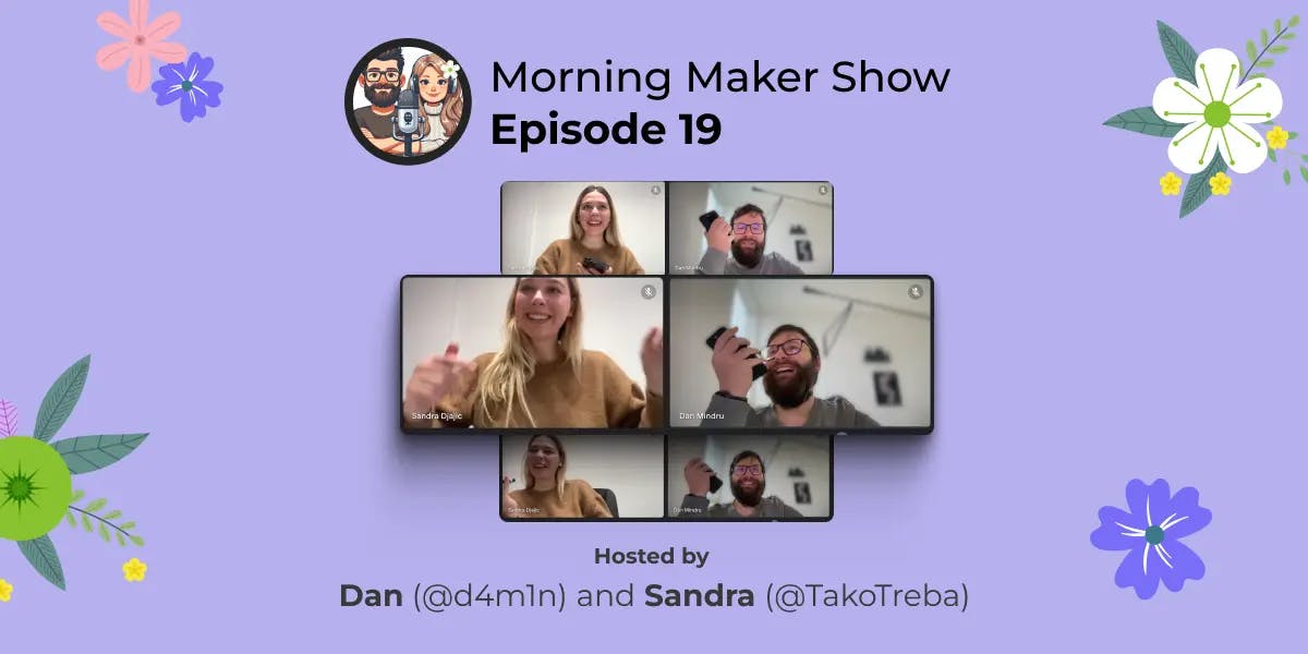 Episode 19 of Morning Maker Show: Sandra Steals the Spotlight (again)
